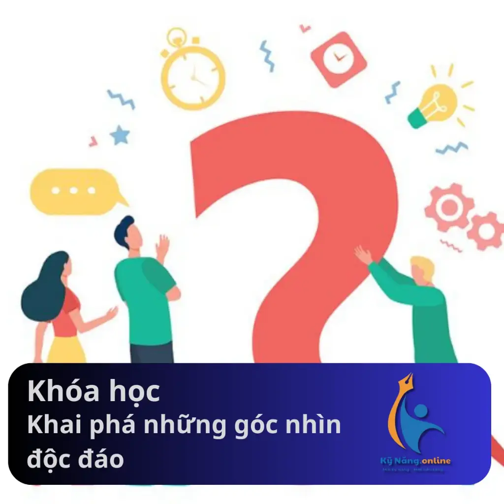 Khóa học "Khai phá những góc nhìn độc đáo"