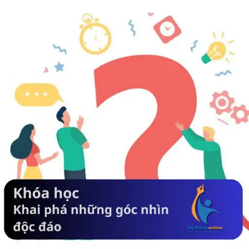 Khóa học "Khai phá những góc nhìn độc đáo"